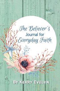 The Believer's Journal for Everyday Faith