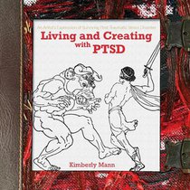 Living and Creating with PTSD: An Artist's Expression of Surviving Post Traumatic Stress Disorder