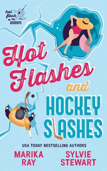 Hot Flashes and Hockey Slashes