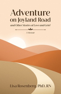 Adventure on Joyland Road and Other Stories of Love and Grief: Memoir
