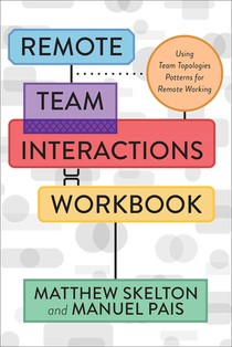 Skelton, M: Remote Team Interactions Workbook