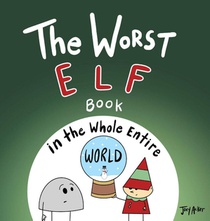 The Worst Elf Book in the Whole Entire World