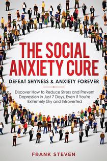 The Social Anxiety Cure