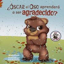 ¿Oscar el Oso aprendera a ser agradecido?