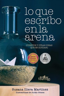 Lo que escribo en la arena: (cuentos y otras cosas que se olvidan)