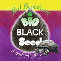 Big Black Seed: A Book with No Words