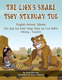 The Lion's Share - English Animal Idioms (Hmong-English) voorzijde