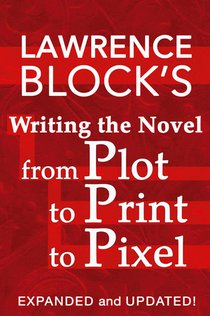 Writing the Novel from Plot to Print to Pixel