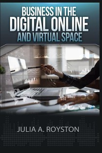 Business in the Digital, Online and Virtual Space