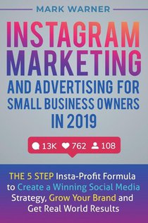 Instagram Marketing and Advertising for Small Business Owners in 2019