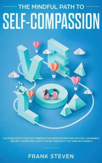 The Mindful Path to Self-Compassion