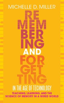 Remembering and Forgetting in the Age of Technology
