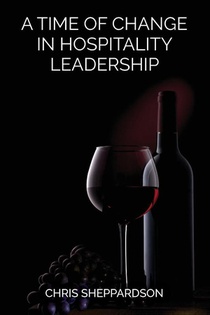 A Time of Change in Hospitality Leadership