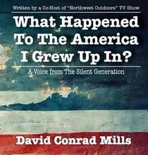 What Happened To The America I Grew Up In?