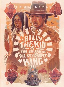 Billy the Kid & the Ballad of the Boy Bandit King