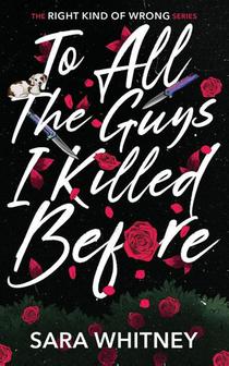 Whitney, S: To All the Guys I Killed Before