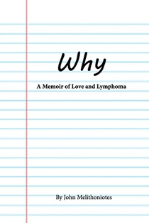 Why: A Memoir of Love and Lymphoma