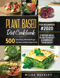 Plant Based Diet Cookbook for Beginners #2020