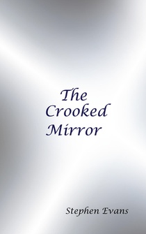 The Crooked Mirror: Selected Poems by Stephen Evans