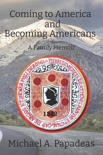 Coming to America and Becoming Americans: A Family Memoir