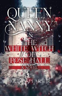 Queen Nanny & The White Witch of Rosehall