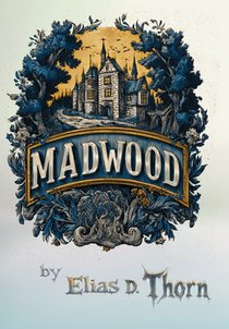 Thorn, E: Madwood
