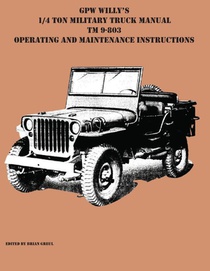 GPW Willy's 1/4 Ton Military Truck Manual TM 9-803 Operating and Maintenance Instructions