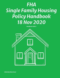 FHA Single Family Housing Policy Handbook 18 Nov 2020