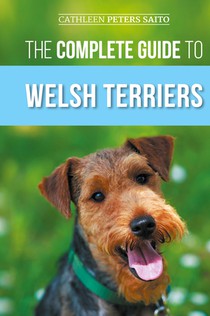 The Complete Guide to Welsh Terriers