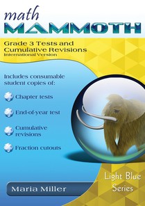 Math Mammoth Grade 3 Tests and Cumulative Revisions, International Version