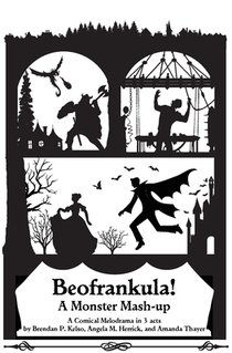 Beofrankula!: A Monster Mashup in 3 Acts