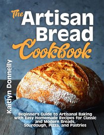 The Artisan Bread Cookbook