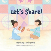 Let's Share!: The Chang Family Series Board Book
