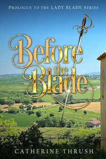 Before the Blade: Prologue to the Lady Blade Series