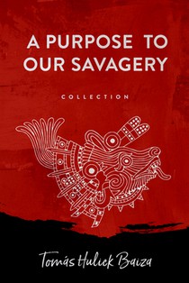 A Purpose to Our Savagery