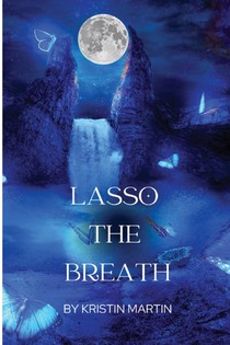 Martin, K: Lasso the Breath