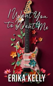 I Want You To Want Me (Alternate Special Edition Cover Rock Star Romance Book 2)