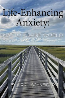 Life Enhancing Anxiety