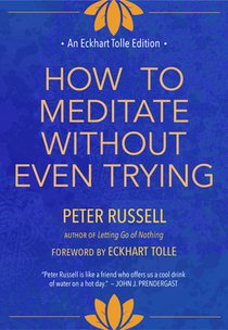 How to Meditate Without Even Trying