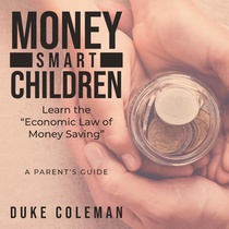 Money Smart Children Learn the Economic Law of Money Saving