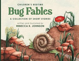 Children's Bedtime Bug Fables: A Collection of Short Stories