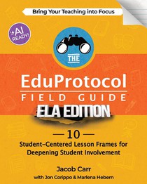 The EduProtocol Field Guide ELA Edition