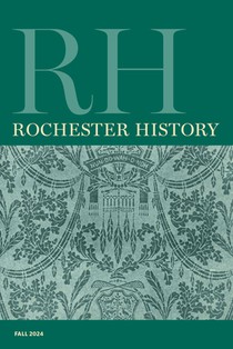 Rochester History Vol. 82, No. 1 (Fall 2024)