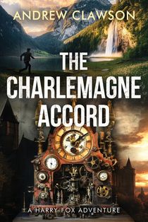 The Charlemagne Accord: A Harry Fox Archaeological Adventure