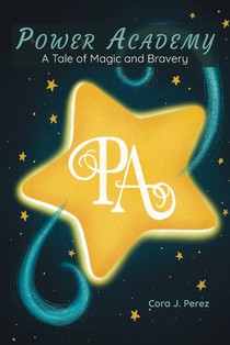 Power Academy: A Tale of Magic and Bravery