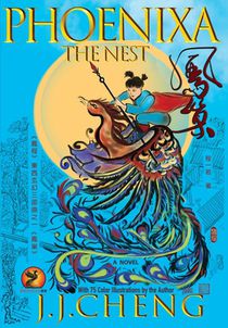 Phoenixa: The Nest: The Nest, A Mystical Quest for the Cheng Legacy: A Mystical Quest for the Cheng Legacy