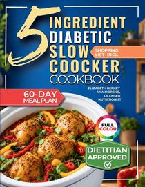 The 5 Ingredient Diabetic Slow Cooker Cookbook