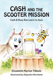 Cash and the Scooter Mission: Cash and Busy Bee Learn to Save