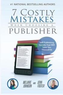 7 Costly Mistakes When Choosing a Publisher