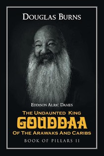 The Undaunted King Gouddaa of the Arawaks and Caribs